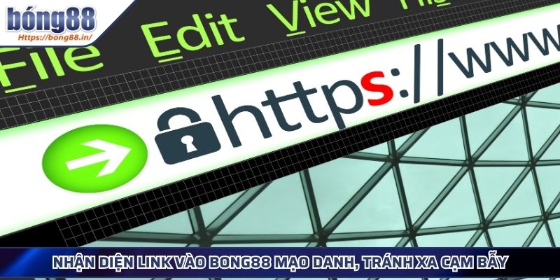 Link Vào BONG88 Chính Thức - Truy Cập An Toàn Mới Nhất 3 Nhận diện link vào BONG88 mạo danh, tránh xa cạm bẫy
